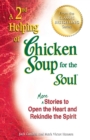 A 2nd Helping of Chicken Soup for the Soul : More Stories to Open the Heart and Rekindle the Spirit - eBook