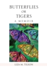Butterflies or Tigers: a Memoir - eBook