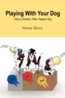 Playing With Your Dog - Book