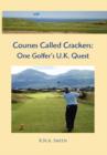 Courses Called Crackers : One Golfer's U.K. Quest - Book