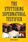 The Stuttering Supernatural Testifier - Book
