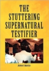 The Stuttering Supernatural Testifier - Book