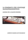 LA DINAMICA DEL LENGUAJE RADIOPERIODISTICO - Book
