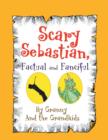 Scary Sebastian, Factual and Fanciful - Book
