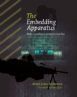 The Embedding Apparatus : Media Surveillance during the Iraq War - eBook