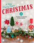 A Very Merry Paper Christmas : 25 Creative Ornaments & Decorations - Book