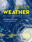 Weather: An Illustrated History : From Cloud Atlases to Climate Change - Book