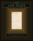 The Law Book : From Hammurabi to the International Criminal Court, 250 Milestones in the History of Law - Book
