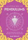 Little Bit of Pendulums, A : An Introduction to Pendulum Divination - Book