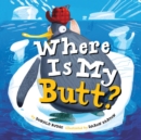 Where Is My Butt? - Book