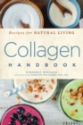 Collagen Handbook : Recipes for Natural Living - eBook