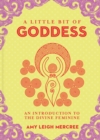 Little Bit of Goddess, A : An Introduction to the Divine Feminine - Book