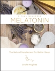 Melatonin : The Natural Sleep Supplement for Better Sleep - Book