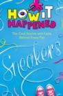 How It Happened! Sneakers : The Cool Stories and Facts Behind Every Pair - Book