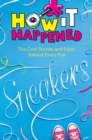 How It Happened! Sneakers : The Cool Stories and Facts Behind Every Pair - eBook