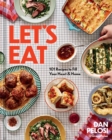 Let's Eat : 101 Recipes to Fill Your Heart & Home - Book