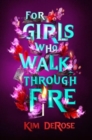 For Girls Who Walk through Fire - Book