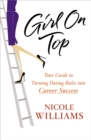 Girl On Top : Your Guide to Turning Dating Rules into Career Success - Book