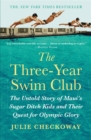 The Three-Year Swim Club : The Untold Story of Maui's Sugar Ditch Kids and Their Quest for Olympic Glory - Book