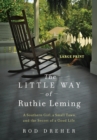 The Little Way of Ruthie Leming : A Southern Girl, a Small Town, and the Secret of a Good Life - Book