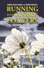 Running with Cosmos Flowers : The Children of Hiroshima - Book