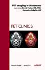 Pet Imaging in Melanoma, An Issue of PET Clinics : Volume 6-1 - Book