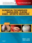 Surgical Techniques of the Shoulder, Elbow, and Knee in Sports Medicine : Expert Consult - Online and Print - Book