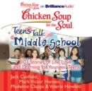 Chicken Soup for the Soul: Teens Talk Middle School : 101 Stories of Life, Love, and Learning for Younger Teens - eAudiobook