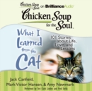 Chicken Soup for the Soul: What I Learned from the Cat : 101 Stories about Life, Love, and Lessons - eAudiobook
