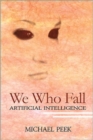 We Who Fall : Artificial Intelligence - Book