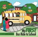 My First Bus Ride to School - Book