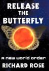 Release the Butterfly : Part One: A New World Order - Book