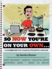 So Now You'RE on Your Own... : A Cookbook for College Students & Singles - Book