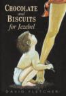 Chocolate and Biscuits for Jezebel - Book