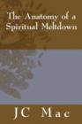The Anatomy of a Spiritual Meltdown - Book