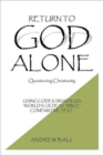 Return to God Alone : Questioning Christianity - Book