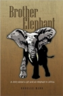 Brother Elephant : A Story About a Girl and an Elephant in Africa - Book