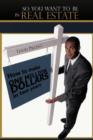 So You Want To Be In Real Estate : How to Make One Million Dollars in Two Years - Book