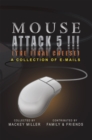 Mouse Attack 5!!! (The Final Cheese) : A Collection of Emails - eBook