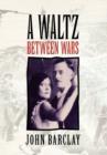 A Waltz Between Wars - Book