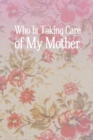 Who Is Taking Care of My Mother - Book
