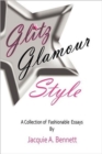 Glitz, Glamour, Style : A Fashionista's Journey in Quest Of. - Book