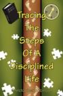 Tracing the Steps of a Disciplined Life - Book
