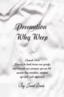 Precaution Why Weep - Book