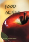Food Sense : A Guide to Eating Sensibly - Book
