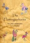 The Flamingephants : Story, Songs, and Illustrations - Book
