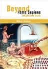 Beyond Homo Sapiens : Enlightened Faith - Book