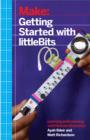 Getting Started with littleBits : Prototyping and Inventing with Modular Electronics - eBook