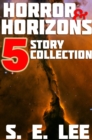 Horror and Horizons: Five Stories of Horror, Science Fiction, and the Supernatural - eBook
