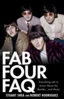 Fab Four FAQ : Everything Left to Know About the Beatles ... and More! - eBook